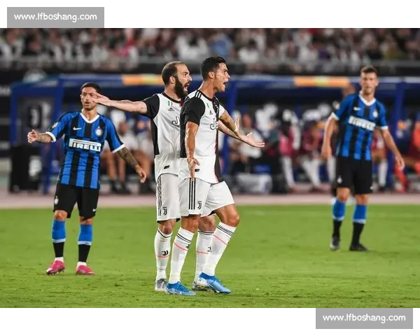 尤文图斯对阵国际米兰巅峰对决牵动意甲争冠格局走向解析 尤文图斯对阵国际米兰巅峰对决牵动意甲争冠格局走向解析